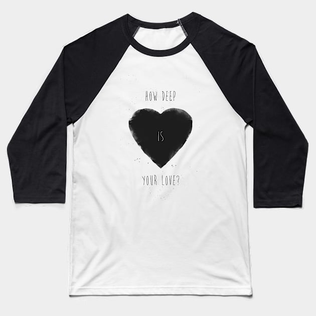 How deep is your love? Baseball T-Shirt by soltib